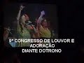 ix congresso de louvor e adoração diante do trono  parte i 