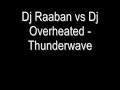 Dj Raaban vs Dj Overheated - Thunderwave