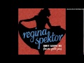 Regina Spektor – Don't Leave Me