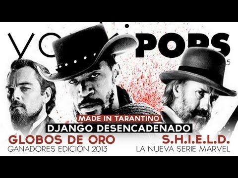 Yonki POPS #35: Django (Tarantino) + S.H.I.E.L.D. (Serie Marvel) + Ganadores Globos de Oro 2013