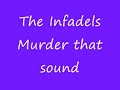 the infadels murder that sound