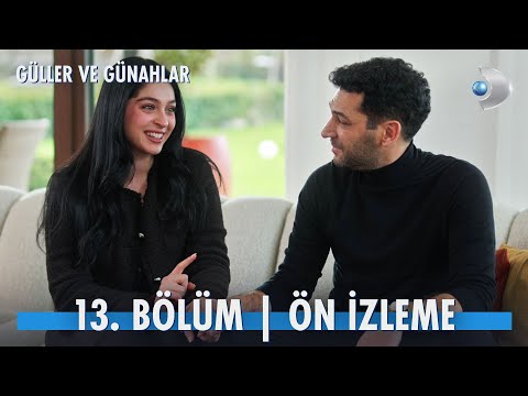 Güller ve Günahlar 13. Bölüm Ön İzleme                                                                                                                                                                                                                    