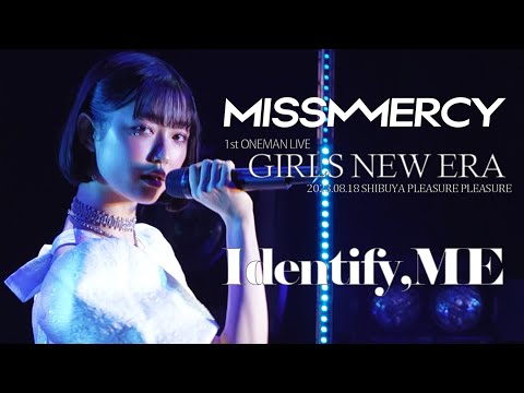 MISS MERCY「Identify, ME」[1st ONEMAN LIVE]