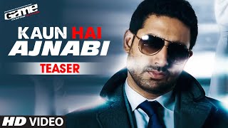 Kaun Hai Ajnabi (Song) - Game