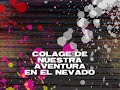colage de nuestar aventura en el nevado