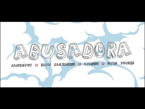 Abusadora - Almighty Ft Rauw Alejandro, Lyanno, Myke Towers