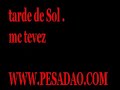 Tarde de sol  - mc tevez - www.pesadao.com . ( DJ CK )