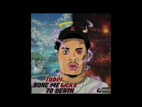 BORE ME TO DEATH -Tober6icks
