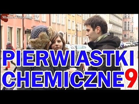 Matura To Bzdura - PIERWIASTKI CHEMICZNE odc. 9