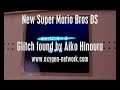 New Super Mario Bros. Glitch New Super Mario Bros. Glitch