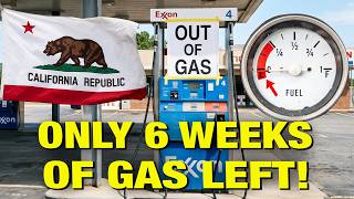 California To RUN OUT OF GAS In 6 Week!
