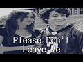 Please Don't Leave Me - Ep 1