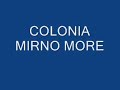 COLONIA MIRNO MORE COLONIA MIRNO MORE