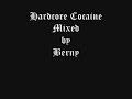 Hardcore Cocaine mixed by Berny
