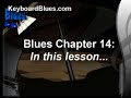 Blues Piano Lessons Chap 14 (Part 1 of 2) Overview