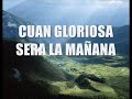 Cuán Gloriosa será la Mañana (Vocal)