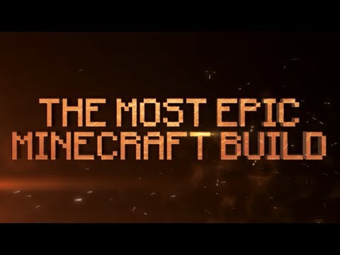 THE MOST EPIC MINECRAFT BUILD EVER MADE