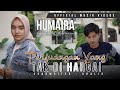 Humaira - Perjuangan Yang Tak Di Hargai