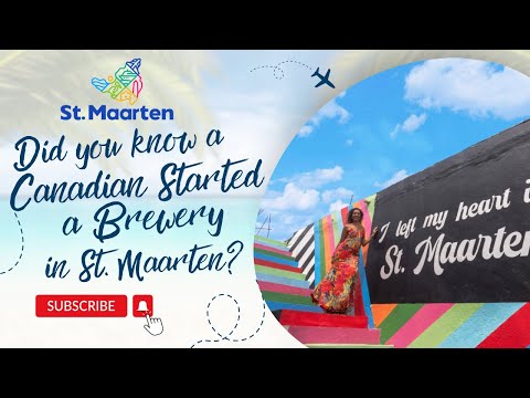 Did You Know a Canadian Started a Brewery in St. Maarten?