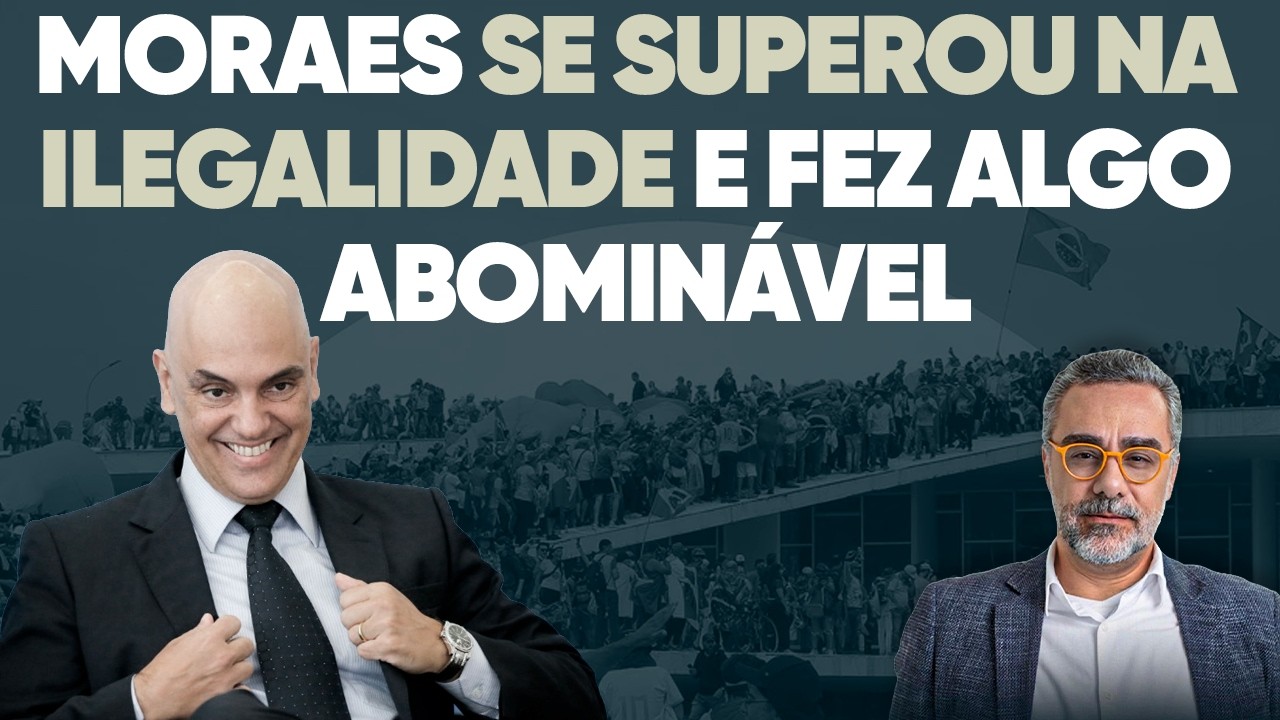 🚨 A nova ABOMINAÇÃO de Moraes: você não vai acreditar