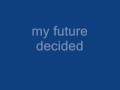 my future decided 