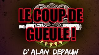 Le coup de gueule d'Alan Depauw 