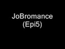 JoBromance(Ep'5)