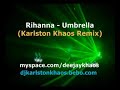 Rihanna - Umbrella (Karlston Khaos Remix)
