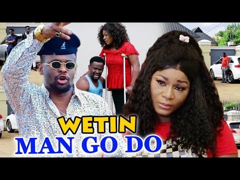 WETIN MAN GO DO Season 1 & 2 Zubby Micheal / Destiny Etiko - 2019 Latest Nigerian Nollywood Movie