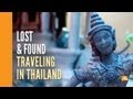 Thailand - Lost & Found Travel Ep. 1
