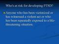 Post-Traumatic Stress Disorder or PTSD