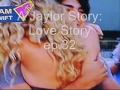 A Jaylor Story: Love Story ep. 32