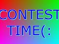 CONTETS TIME!!!!!