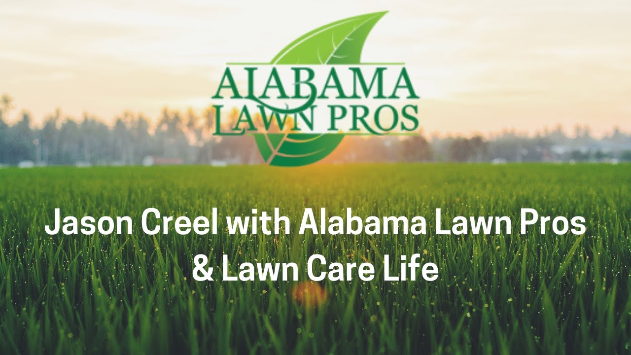 Jason Creel - Alabama Lawn Pros & Lawn Care Life