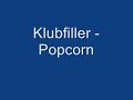 Klubfiller - Popcorn Klubfiller - Popcorn