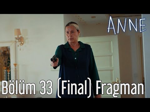 Anne 33. Bölüm Final Fragmanı                                                                                                                                                                                                                             