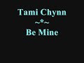 Tami Chynn - Be Mine