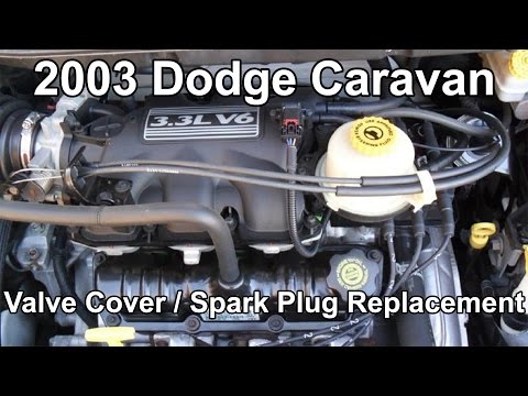 2003 Dodge Caravan 3.3 plugs and valve cover gasket change