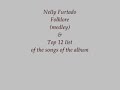 Nelly Furtado - Folklore (medley) Nelly Furtado - Folklore (medley)
