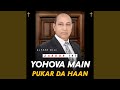 Yohova Main Pukar Da Haan (