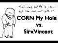 Rap Battle with CORN My Hole and SirxVincent