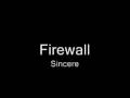 Firewall - Sincere