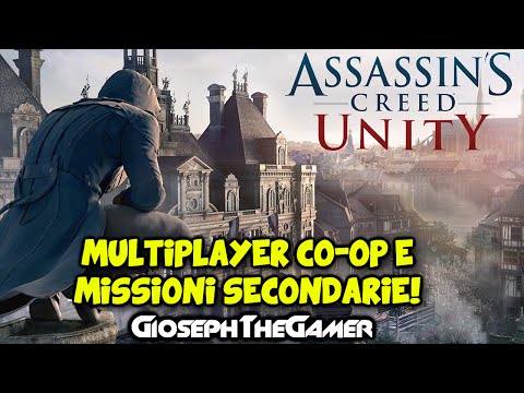 Assassin's Creed Unity | Co-op, Missioni Secondarie e Personalizzazione! HD ITA By GiosephTheGamer