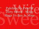paleface vs pesci & dirty sweet - wifey slug vs boy is mine