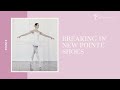 Breaking In Pointe Shoes