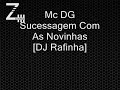Mc DG - Sucessagem Com As Novinhas [DJ Rafinha]