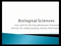 Biological Sciences: Ions and RMP
