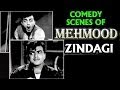 Comedy Scenes of Mehmood - Zindagi Comedy Scenes of Mehmood - Zindagi