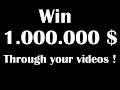 Win 1.000.000$ submitting your video