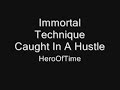Immortal Technique - Caught In A Hustle Lyrics